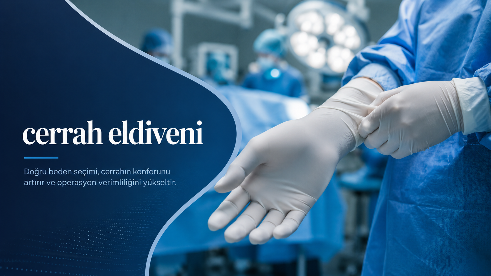 Cerrah Eldiveni Kullanımında Operasyon Konforu Nasıl Sağlanır? görseli