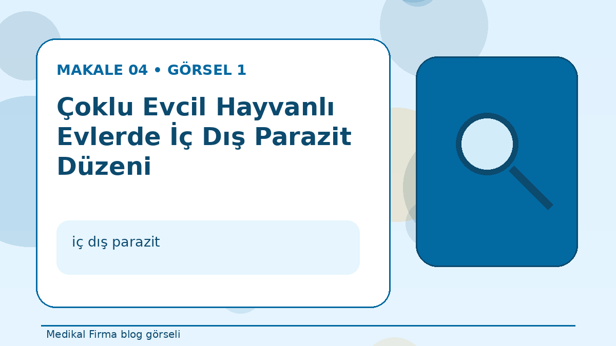Çoklu Evcil Hayvanlı Evlerde İç Dış Parazit Düzeni