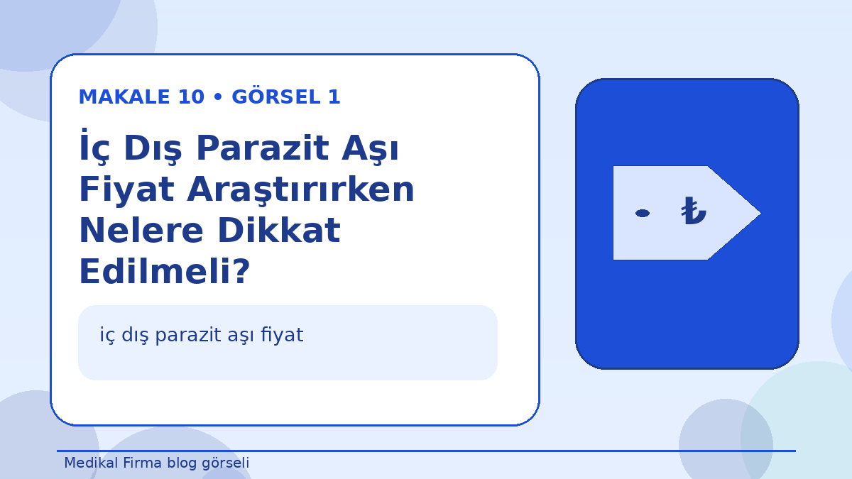 İç Dış Parazit Aşı Fiyat Araştırırken Nelere Dikkat Edilmeli? görseli