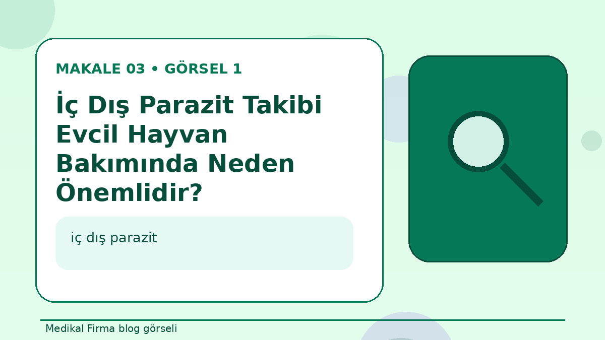 İç Dış Parazit Takibi Evcil Hayvan Bakımında Neden Önemlidir? görseli