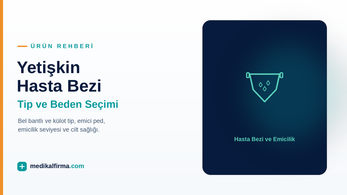 Yetişkin Hasta Bezi Seçimi: Tipler, Emicilik ve Beden Rehberi ikinci görsel